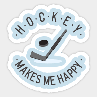 Hockey makes me happy Sticker